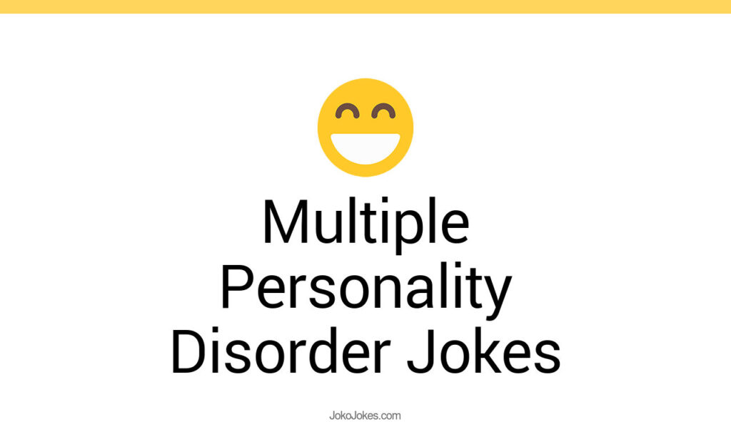 23 Multiple Personality Disorder Jokes And Funny Puns JokoJokes